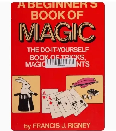 A Beginner's Book of Magic by Francis J. Rigney - Click Image to Close